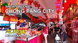 🪭 Singapore&nbsp;CNY Heartland Walk 🇸🇬 | Chong Pang City 忠邦城 | Market, Shops & Daily Life