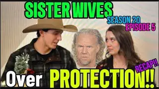 Over PROTECTED! Sister Wives Season 20 Episode 5 #sisterwives #sisterwivesseason20 #fypシ #kodybrown
