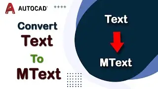 How to convert Text To MText in AutoCAD 2022