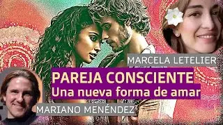 🌟Pareja Consciente: Una nueva forma de amar🌟Mariano Men&eacute;ndez con Marcela Letelier