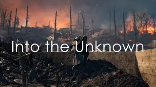 Into the Unknown - A Battlefield 1 Cinematic