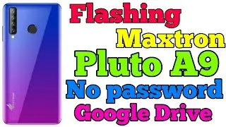 Flashing Maxtron Pluto A9 | Firmware No Password/Gratiss | Link download google drive