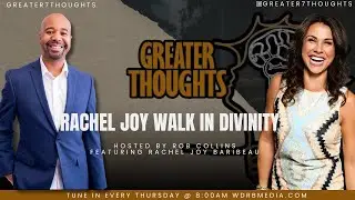 Ep. 38 Walk In Divinity Feat. Rachel Joy Baribeau Pt.1