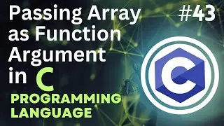 Passing Array as Function Argument in C Tutorial-43 | #CodingWill #Ritik