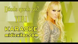 Donde quedo yo? YURI | KARAOKE [HD] y MIDI