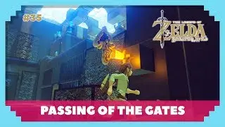 Zelda: Breath of the Wild #35 - Passing of the Gates