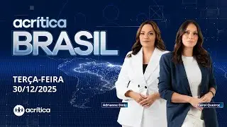 A CRÍTICA BRASIL | AO VIVO | 30/12/2025