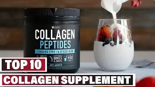 Best Collagen Supplement In 2025- Top 10 Collagen Supplements Review