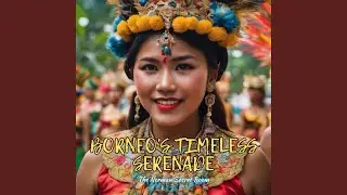 Borneo's Timeless Serenade