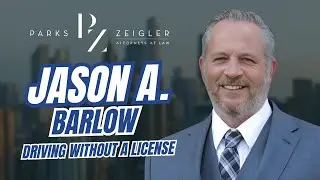 Attorney Jason A. Barlow Answers: Driving Without A License in VA
