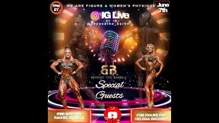 BTB Episode 6: IG LIVE IFBB WPD Pro Rachel Daniels and IFBB Figure Pro Melissa Brodsky