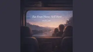 Far From Home, Still Here