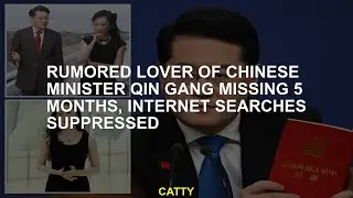 Rumored lover of Chinese minister Qin Gang missing 5 months, internet searches suppressed