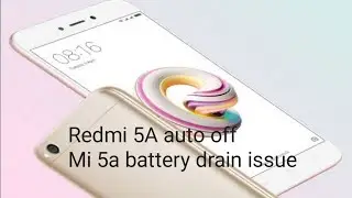 Redmi 5A auto off solution/ mi 5a battery backup/mi mobile battery backup /Redmi battery drain issue