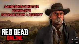 Red Dead Online: Landon Ricketts Tutorial+ Outfit