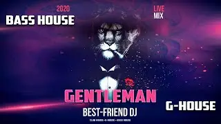 🔥 BEST BASS HOUSE 🔥 G-HOUSE 💣  Gentleman 2020 💣  Live Mix