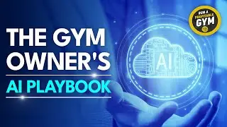 Systemize, Optimize, Automate: The Gym Owner's AI Playbook