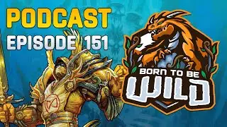 BORN TO BE WILD Ep. 151 - Back in my Day (AKA Born to be Classic) | Wild Hearthstone Podcast
