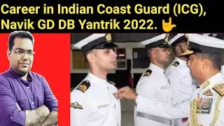 Career in Indian coast guard | Navik GD DB Yantrik Salary and Job Profile/ Complete information