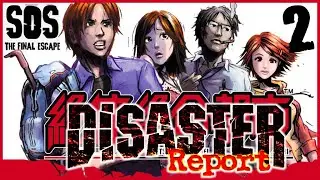 Disaster Report / SOS: The Final Escape Walkthrough Part 2 (PS2)