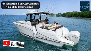 Pr&eacute;sentation d'un Cap Camarat 10.5 cc Mill&eacute;sime 2023.