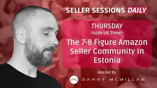 The 7-8 Figure Amazon Seller Community In Estonia
