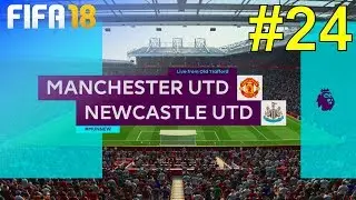 FIFA 18 - Manchester United Career Mode #24: vs. Newcastle United (Premier League)