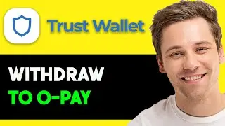 How To Withdraw From Trust Wallet To Opay