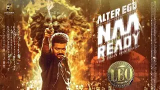Alter Ego - NAA READY | Leo First Single | Thalapathy Vijay | Lokesh Kanagaraj