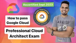 How to Pass Google Cloud Professional Cloud Architect Exam 2023 | Tips & tricks | GCP Architect Exam