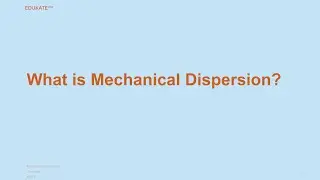 What is Mechanical Dispersion?