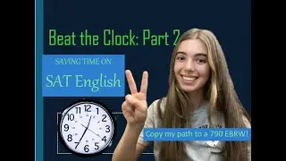 Beat the Clock on the SAT: Part 2 (SAT Reading and Writing)