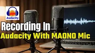 Записывайте звук как профессионал, используя микрофон Maono в Audacity!