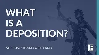 What is a Deposition?
