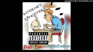 Bub Sav X Deague Savage Dinero - Internet Gangsters