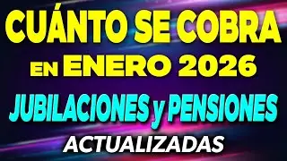 Cu&aacute;nto se COBRA en ENERO 2026 Jubilaciones y pensiones ACTUALIZADAS ✅