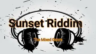 Sunset Riddim (by The Mixed Genre)
