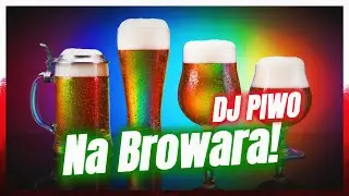 DJ Piwo - Na Browara! (Polska Summer Hit 2025)