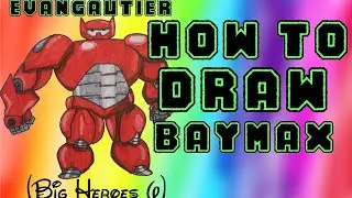 How to Draw BAYMAX (Big Hero 6) - EvanGautier