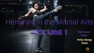 Fight Scene Friday Polly Shang Kuan