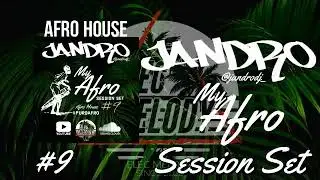 Jandro - MY AFRO (Session Set Afro House) [ELEC MELODY, EP. 9]