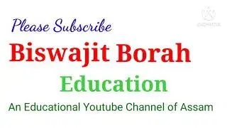 Biswajit Borah Education An Educational Youtube Channel of Assam