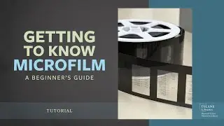 Getting to Know Microfilm: A Beginner's Guide - Tutorial