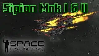 Class-sick's Sipion Mrk I & II - Space Engineers Ship Tour 1