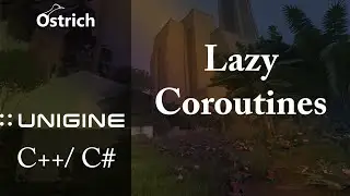 Unigine C# & C++: Lazy Coroutine