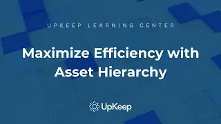 Understanding Asset Hierarchy in Maintenance Software | Enterprise Asset Management