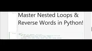 Python Class 23: Nested Loops & Word Reversal – Mastering String Manipulation