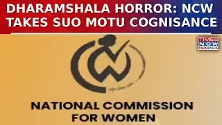 Dharamshala Horror: NCW Takes Suo Motu Cognisance After 19-Year-Old Student&rsquo;s Death