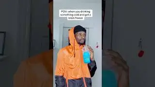 #POV - When you drinking something cold and get a brain freeze 🥶