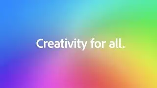 Adobe: Creativity For All